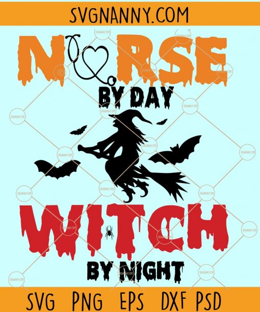 Nurse by day Witch by Night SVG file, Nurse by Day SVG, Nurse Halloween svg file, Nurse Halloween svg, Halloween shirt svg, Nurse svg file, Nurse Halloween shirt svg, Halloween Nurse Svg