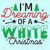 dreaming of a white christmas svg, dreaming svg,  Christmas Sign Svg, holiday svg, Merry Christmas svg, Christmas shirt svg  files