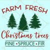 Farm Fresh Christmas Trees SVG, Christmas SVG, Farm Fresh SVG, Farmhouse SVG, Christmas Sign SVG, Christmas SVG file, farm fresh Christmas tree PNG