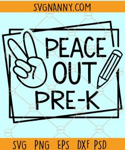Peace Out Preschool Svg, Last Day of School, End of Preschool, Pre-K Graduation, Funny End of School svg file, Shirt Svg File for Cricut  file