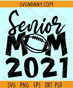 Senior mom 2021 svg, Class of 2021 svg, senior 2021 svg, senior mom svg, graduate 2021 svg, graduate svg, mom of a senior svg, mothers day svg files