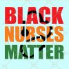 Black nurses matter svg