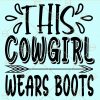 This cowgirl wears boots svg