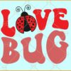 Love Bug retro SVG, Valentine’s Day Svg, Valentine’s Day quote svg