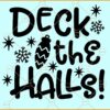 Deck and the Halls SVG,  Christmas svg, Christmas sign svg, Happy Holidays png, Christmas svg file