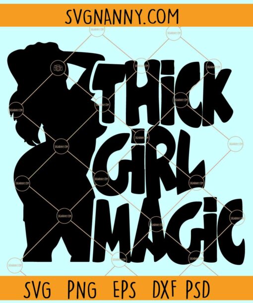 Thick girl magic svg, Curvy woman silhouette svg, Thick svg, Melanin SVG, Black Women svg