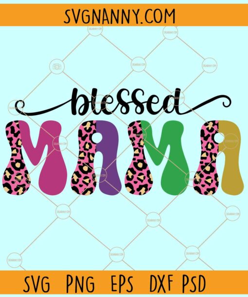 Blessed mama half leopard print svg, Blessed mama  svg, Mom svg, Mom Quote svg