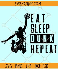 Eat Sleep Dunk Repeat SVG, Basketball Saying Svg, Basketball SVG Files