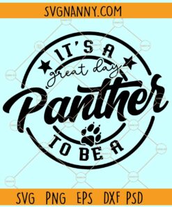 It's a Great Day To Be A Panther Svg, Panther Football Svg, school mascot svg