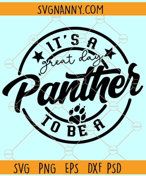 It's a Great Day To Be A Panther Svg, Panther Football Svg, school mascot svg