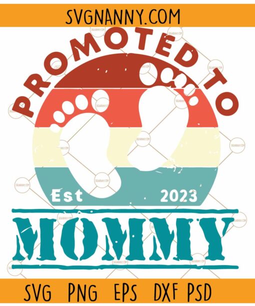 Promoted to mommy SVG, Baby Footprints SVG, Baby Announcement SVG