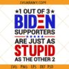 1 out of 3 Biden Supporters are Stupid SVG, USA elections svg, Vote SVG