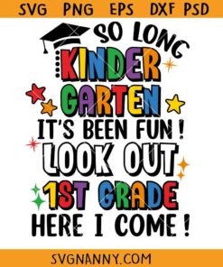 So Long Kindergarten Svg, Its Been Fun Svg, Look Out First Grade Here I Come Svg, Boy Graduation Svg