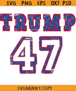 Distressed Trump 47 SVG, Trump 47 svg, Donald Trump svg