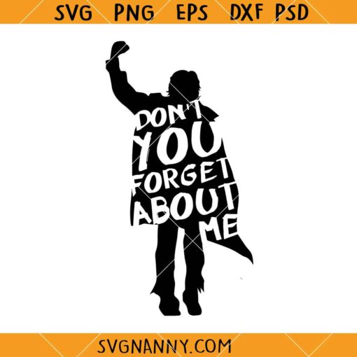 Don't You Forget About Me SVG, John Bender SVG, breakfast club inspired svg, Breakfast Club SVG, Don't You Forget About Me Song Lyric SVG