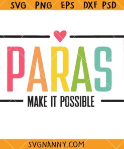 Paras Make it possible SVG, Paraprofessional Svg, Paras svg, Substitute Teacher Aide Gifts SVG, Paraprofessional Png, Para Appreciation SVG