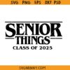 Senior Things class of 2025  svg, Stranger Things class of 2025 svg, Stranger Things Senior svg