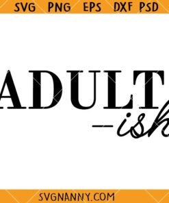 Adultish SVG, Adult-ish SVG, Funny Clipart SVG, Humor SVG