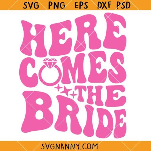 Here comes the bride Barbie SVG, Retro Bride svg, Bachelorette party svg, Bridesmaid svg, Bride Squad svg    