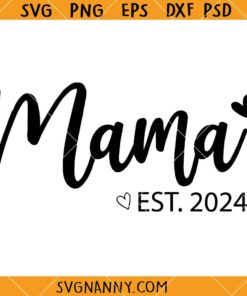 Mama Est 2024 svg, New mom SVG, Mama 2024 SVG, New Mom SVG, Baby Announcement SVG, Pregnancy Reveal SVG