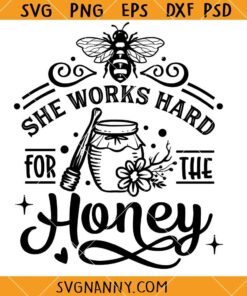 She work hard for the honey SVG, Inspires Girl Boss svg, Women Power Quote Svg, Women's Day Svg  