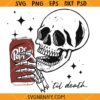 Till death Dr Pepper SVG, Dr Pepper SVG, skeleton Dr Pepper svg, Till death diet Dr Pepper SVG    