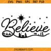 Believe SVG Nativity Christmas SVG, Christmas decoration SVG, merry Christmas svg