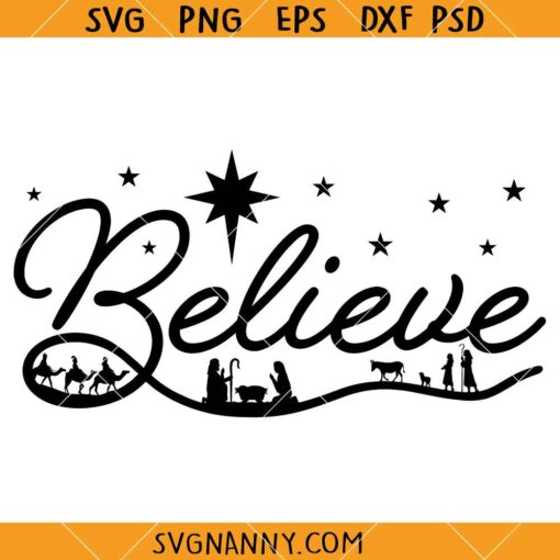 Believe SVG Nativity Christmas SVG, Christmas decoration SVG, merry Christmas svg