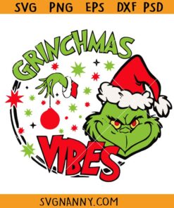 Grinchmas Vibes SVG, Grinch Christmas SVG, Funny Christmas Svg, Grinchmas Svg