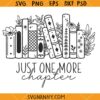 Just one more chapter floral bookshelf SVG, Just one more chapter svg, Books with flower svg