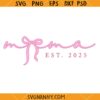 Pink Mama Est 2025 Coquette SVG, Mom Life Coquette SVG 