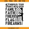 5 things you don’t mess with svg, Family Faith Friends Flag Firearms Svg, Second Amendment svg