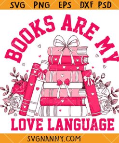 Books are my love language SVG, book lover svg, reading quote svg, bookworm svg 