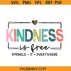 Kindness is Free Sprinkle It Everywhere SVG, positive svg, Kindness quote svg, Be kind svg