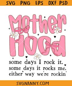 Motherhood Coquette Bow SVG, Some days I rock it svg, Rocking coquette pink Bow svg, Motherhood svg