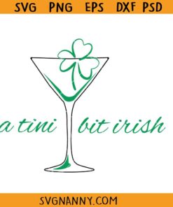 A tini bit irish SVG, St Patrick’s Martini Irish Baby SVG