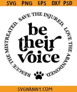 Be Their Voice Svg, Rescue The Mistreated, Save The Injured, Love The Abandoned Svg