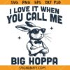 I Love It when You Call Me Big Hoppa svg, Easter svg, happy Easter svg,easter bunny svg,easter shirt svg 