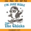 I’m Just Here for the Chicks Svg, Funny Easter svg, Cute chick svg, Easter clipart SVG  