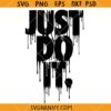 Just Do it SVG, Just Do it Logo SVG, Dripping Just Do it SVG  