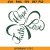 Shamrock Faith Hope Love SVG, St. Patrick's Day SVG, Shamrock SVG