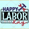 Happy Labor day svg